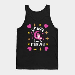 Mother Love is for Ever Mothers Day Tank Top